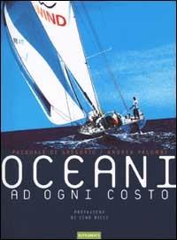Oceani ad ogni costo - Pasquale De Gregorio, Andrea Palombi - Libro Nutrimenti 2001, Transiti | Libraccio.it