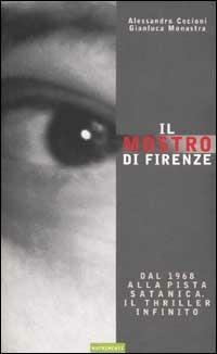 Il mostro di Firenze - Alessandro Cecioni, Gianluca Monastra - Libro Nutrimenti 2002, Igloo | Libraccio.it