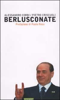 Berlusconate - Alessandro Corbi, Pietro Criscuoli - Libro Nutrimenti 2003, Igloo | Libraccio.it