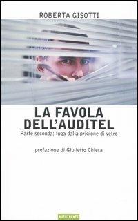 La favola dell'Auditel. Parte seconda: fuga dalla prigione di vetro - Roberta Gisotti - Libro Nutrimenti 2005, Igloo | Libraccio.it