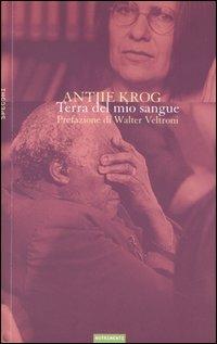 Terra del mio sangue - Antjie Krog - Libro Nutrimenti 2006, Specchi | Libraccio.it