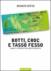 Botti, croc e tasso fesso. Lapsus e strafalcioni allo sportello bancario