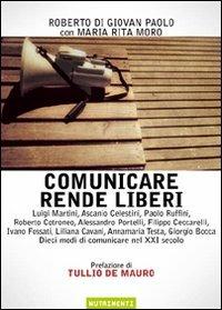 Comunicare rende liberi - Roberto Di Giovan Paolo, M. Rita Moro - Libro Nutrimenti 2007, Igloo | Libraccio.it