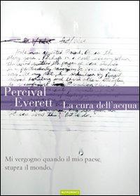 La cura dell'acqua - Percival Everett - Libro Nutrimenti 2008, Greenwich | Libraccio.it