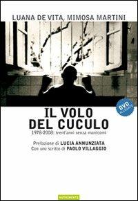 Il volo del cuculo. 1978-2008: trent'anni senza manicomi. Con DVD - Luana De Vita, Mimosa Martini - Libro Nutrimenti 2008, Igloo | Libraccio.it