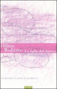La figlia del dottore - Hilma Wolitzer - Libro Nutrimenti 2008, Greenwich | Libraccio.it