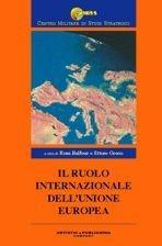 Il ruolo internazionale della Unione Europea - Rosa Balfour, Ettore Greco - Libro Artistic & Publishing Company 2002 | Libraccio.it