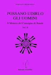 Possano udirlo gli uomini. Il mistero del Convegno di Natale. Vol. 2