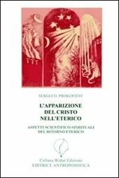 L'apparizione del Cristo nell'eterico. Aspetti scientifico-spirituali del ritorno eterico