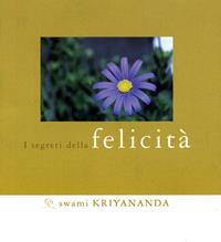 Segreti della felicità - Kriyananda Swami - Libro Ananda Edizioni 2008, Segreti | Libraccio.it