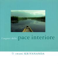 I segreti della pace interiore - Kriyananda Swami - Libro Ananda Edizioni 2008, Segreti | Libraccio.it