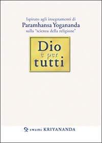 Dio è per tutti - Kriyananda Swami - Libro Ananda Edizioni 2003 | Libraccio.it