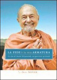 La fede è la mia armatura. La vita di Swami kriyananda, un guerriero spirituale - Devi Novak - Libro Ananda Edizioni 2012, Ricerca interiore | Libraccio.it