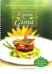 Il gusto della gioia. Cucina sana e naturale per il corpo, la mente e l'anima