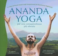 Ananda yoga. Per una consapevolezza più elevata - Kriyananda Swami - Libro Ananda Edizioni 2008, Ricerca interiore | Libraccio.it