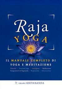 Raja yoga. Il manuale completo di yoga e meditazione - Kriyananda Swami - Libro Ananda Edizioni 2011, Yoga | Libraccio.it