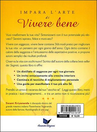 Vivere con saggezza, vivere bene. 366 passi verso la felicità duratura - Kriyananda Swami - Libro Ananda Edizioni 2011, Ricerca interiore | Libraccio.it