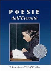 Poesie dall'eternità - Yogananda Paramhansa - Libro Ananda Edizioni 2011, Poesie | Libraccio.it