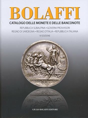 Catalogo delle monete e delle banconote. Regno di Sardegna, Regno d'Italia, Repubblica italiana  - Libro Bolaffi 2009 | Libraccio.it