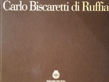 Carlo Biscaretti di Ruffia - ACI Torino - Libro Bolaffi 2018 | Libraccio.it