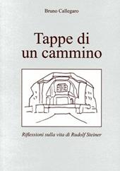 Tappe di un cammino. Riflessioni sulla vita di Rudolf Steiner