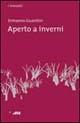 Aperto a inverni - Ermanno Guantini - Libro Edizioni D'If 2004, I miosotis | Libraccio.it