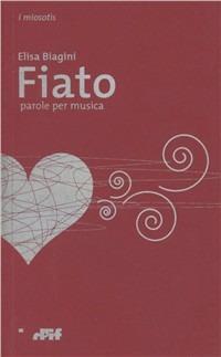 Fiato. Parole per musica - Elisa Biagini - Libro Edizioni D'If 2006, I miosotis | Libraccio.it