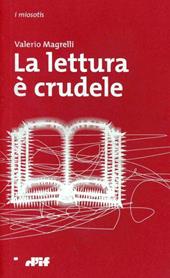 La lettura è crudele