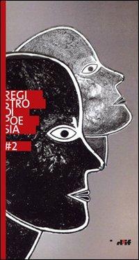 Registro di poesia 2. Premio di letteratura « i miosotìs» intitolato a Giancarlo Mazzacurati e a Vittorio Russo  - Libro Edizioni D'If 2009, I fuoricollana | Libraccio.it