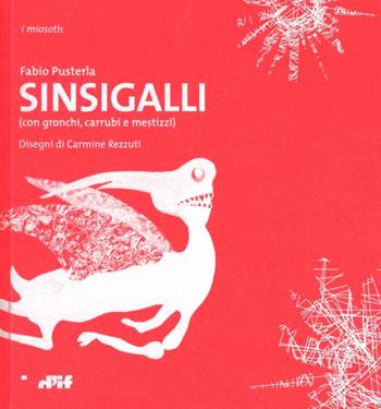 Sinsigalli - Fabio Pusterla - Libro Edizioni D'If 2010, I miosotis | Libraccio.it