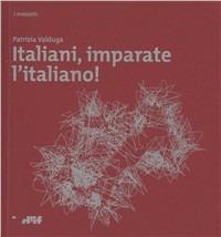 Italiani, imparate l'italiano! - Patrizia Valduga - Libro Edizioni D'If 2010, I miosotis | Libraccio.it
