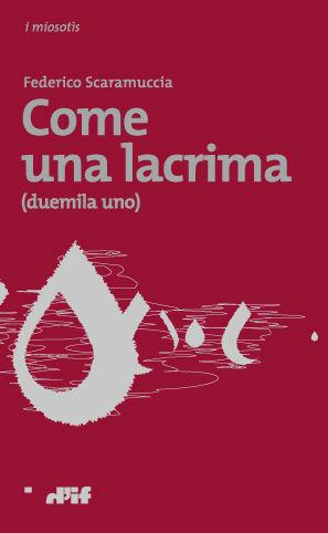 Come una lacrima - Federico Scaramuccia - Libro Edizioni D'If 2011, I miosotis | Libraccio.it