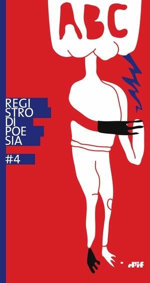Registro di poesia 4. Premio di letteratura «i miosotìs» intitolato a Giancarlo Mazzacurati e a Vittorio Russo  - Libro Edizioni D'If 2011, I fuoricollana | Libraccio.it