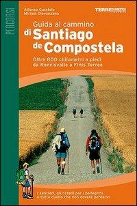 Guida al cammino di Santiago de Compostela - A. Curatolo - Libro Terre di Mezzo 1999, Guide. Percorsi | Libraccio.it