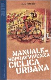 Manuale di sopravvivenza ciclica urbana
