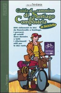 Guida al cammino di Santiago de Compostela in bicicletta - M. Castagna - Libro Terre di Mezzo 2000, Guide. Percorsi | Libraccio.it