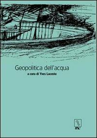 Geopolitica dell'acqua  - Libro MC Editrice 2002, Hydor | Libraccio.it