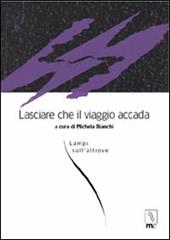 Lasciare che il viaggio accada. Lampi sull'altrove