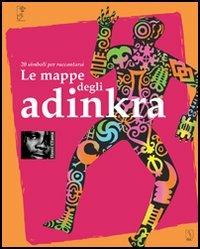 Le mappe degli adinkra. 20 simboli per raccontarsi - Olama Henri - Libro MC Editrice 2006, Il lampionaio | Libraccio.it