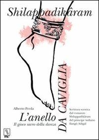 L' anello da caviglia. Il gioco sacro della danza - Alberto Preda - Libro MC Editrice 2008, Esse. Teatro del possibile | Libraccio.it