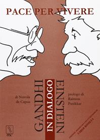 Pace per vivere. Gandhi Einstein in dialogo - Nuvola De Capua - Libro MC Editrice 2009, Esse. Teatro del possibile | Libraccio.it