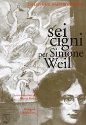 Sei cigni per Simone Weil. L'allieva e il maestro gentile