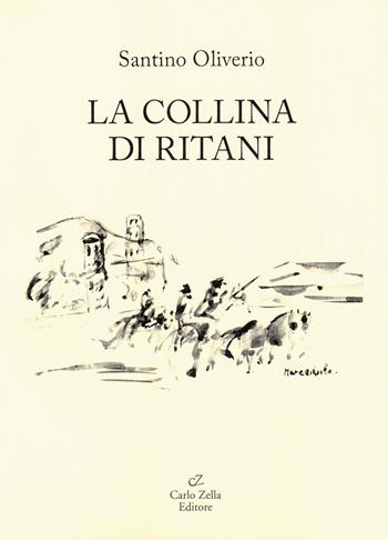La collina di Ritani - Santino Oliverio - Libro Zella 2005 | Libraccio.it