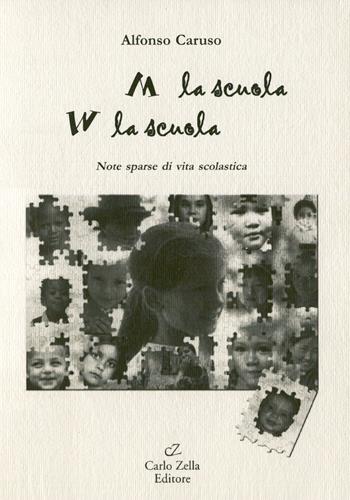 Abbasso la scuola viva la scuola - Alfonso Caruso - Libro Zella 2010 | Libraccio.it