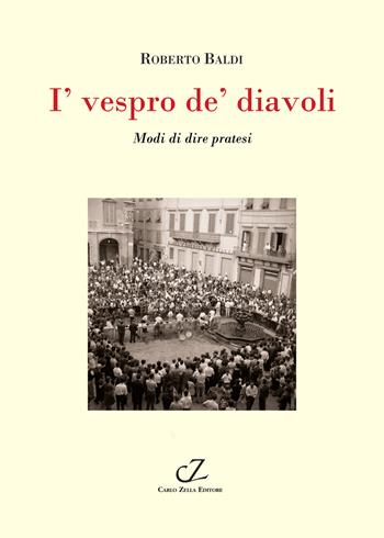 I'vespro de' diavoli - Roberto Baldi - Libro Zella 2026, Toscofolcloristici | Libraccio.it