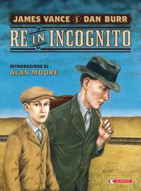 Re in incognito - James Vance, Dan E. Burr - Libro SaldaPress 2006, Saldabook | Libraccio.it