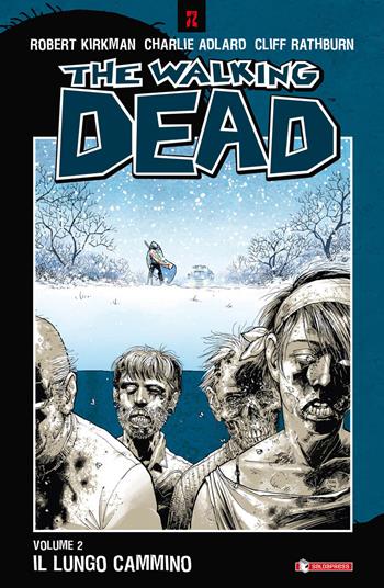 The walking dead. Vol. 2: lungo cammino, Il. - Robert Kirkman, Charlie Adlard, Cliff Rathburn - Libro SaldaPress 2006, Z.La coll. dedicata al mondo degli zombie | Libraccio.it