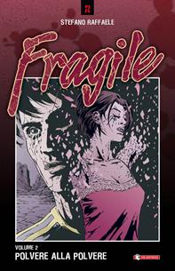 Polvere alla polvere. Fragile. Vol. 2 - Stefano Raffaele - Libro SaldaPress 2009, Z.La coll. dedicata al mondo degli zombie | Libraccio.it