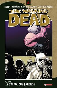 La calma che precede. The walking dead. Vol. 7 - Robert Kirkman, Charlie Adlard, Cliff Rathburn - Libro SaldaPress 2010, Z.La coll. dedicata al mondo degli zombie | Libraccio.it