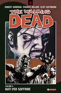 Nati per soffrire. The walking dead. Vol. 8 - Robert Kirkman, Charlie Adlard, Cliff Rathburn - Libro SaldaPress 2010, Z.La coll. dedicata al mondo degli zombie | Libraccio.it